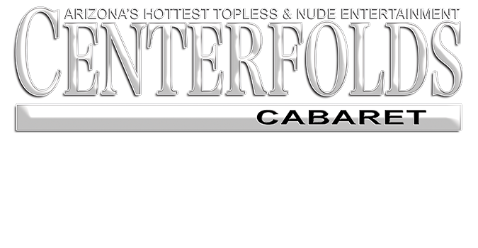Centerfolds Cabaret, Arizona Hottest Topless & Nude Entertainment